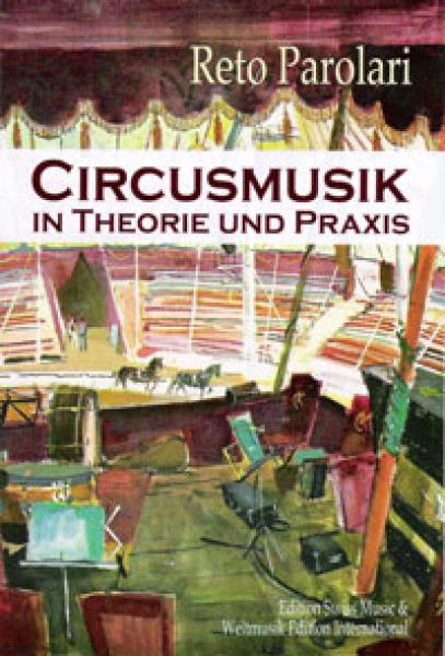 Reto Parolari: Circusmusik in Theorie und Praxis